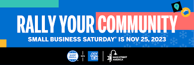 RALLY YOUR COMUNITY: Small Business Saturday Is Nov 25, 2023