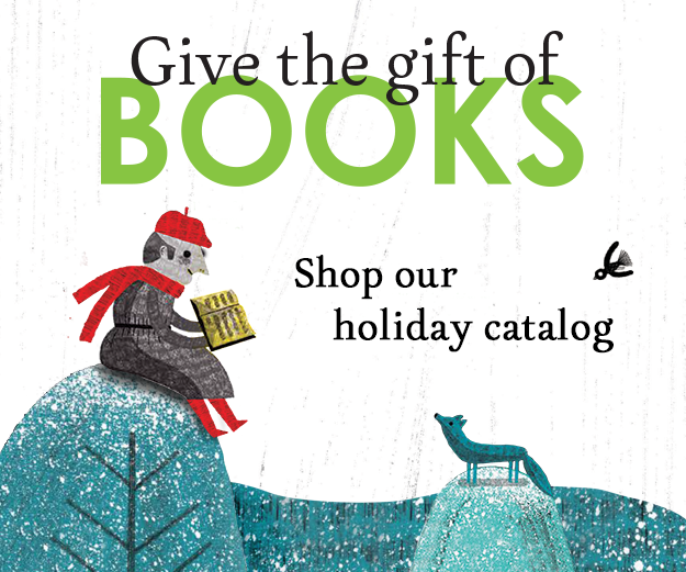 Give the gift of BOOKS: Shop our holiday catalog.